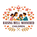 Raising Well-Mannered Children